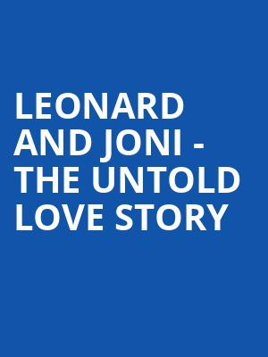 Leonard and Joni - The Untold Love Story Poster