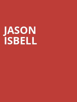 Jason Isbell, Northern Alberta Jubilee Auditorium, Edmonton