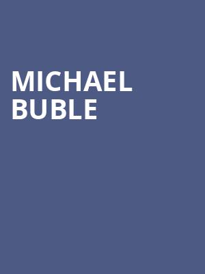 Michael Buble, Rogers Place, Edmonton