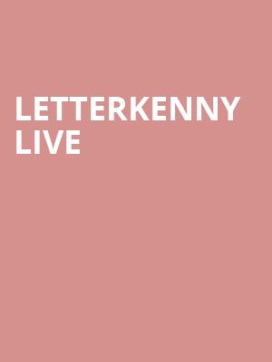 Letterkenny Live, Northern Alberta Jubilee Auditorium, Edmonton