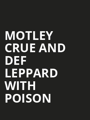 Motley Crue and Def Leppard with Poison, Commonwealth Stadium, Edmonton