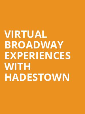 Virtual Broadway Experiences with HADESTOWN, Virtual Experiences for Edmonton, Edmonton
