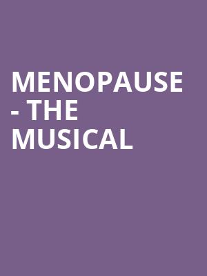 Menopause The Musical, Festival Place, Edmonton