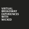 Virtual Broadway Experiences with WICKED, Virtual Experiences for Edmonton, Edmonton