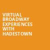Virtual Broadway Experiences with HADESTOWN, Virtual Experiences for Edmonton, Edmonton