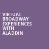 Virtual Broadway Experiences with ALADDIN, Virtual Experiences for Edmonton, Edmonton