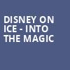 Disney on Ice Into the Magic, Edmonton EXPO, Edmonton