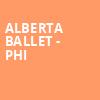 Alberta Ballet Phi, Northern Alberta Jubilee Auditorium, Edmonton