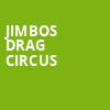 Jimbos Drag Circus, Myer Horowitz Theatre, Edmonton